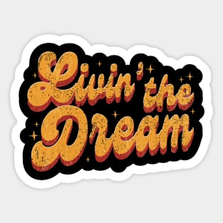 Livin' The Dream, Vintage Styled Distressed Sticker